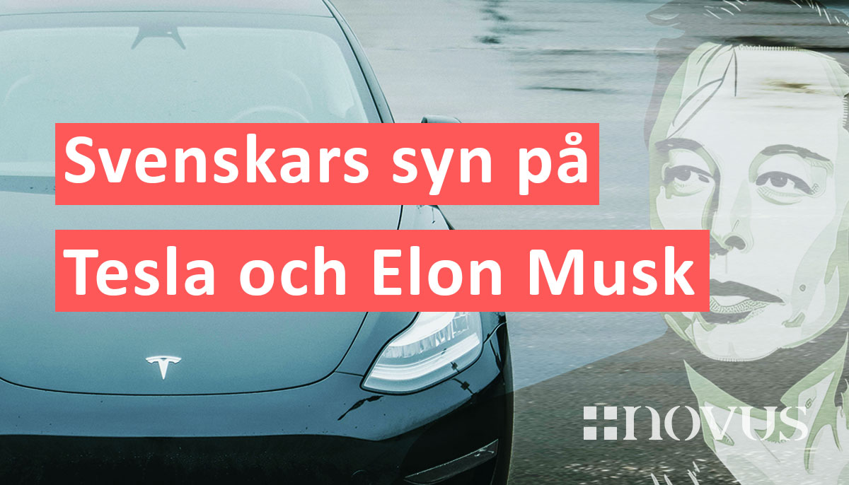Gillar verkligen ingen Tesla? Novus tar tempen på svenskarnas inställning till bilvarumärket och dess ägare Elon Musk – Novus